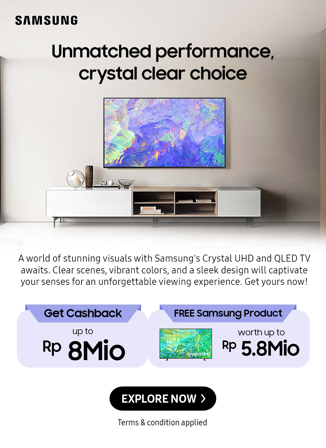 Unmatched performance, crystal clear choice | A world of stunning visuals with Samsung's Crystal UHD and QLED TV awaits. Clear scenes, vibrant colors, and a sleek design will captivate your senses for an unforgettable viewing experience. Get yours now!