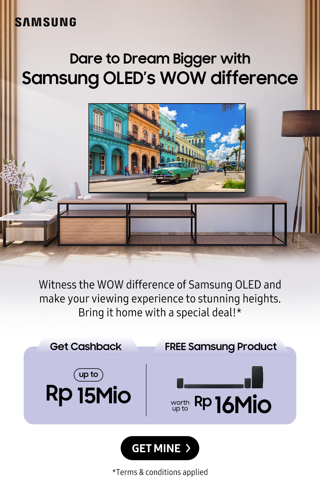 Dare to Dream Bigger with Samsung OLED's WOW difference | Witness the WOW difference of Samsung OLED and make your viewing experience to stunning heights. Bring it home with a special deal!*
