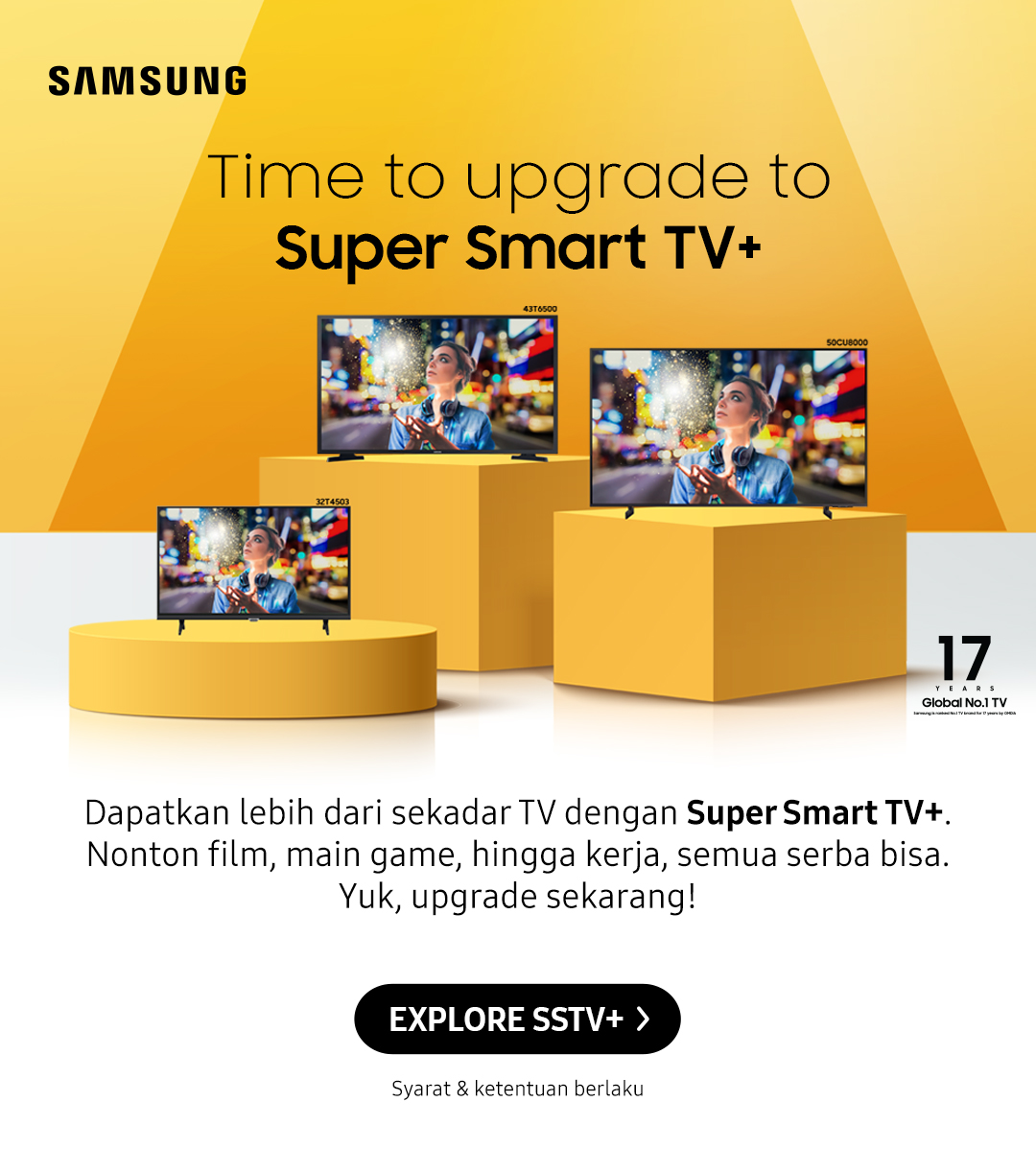 Time to upgrade to Super Smart TV+ | Dapatkan lebih dari sekadar TV dengan Super Smart TV+. Nonton film, main game, hingga kerja, semua serba bisa. Yuk, upgrade sekarang!