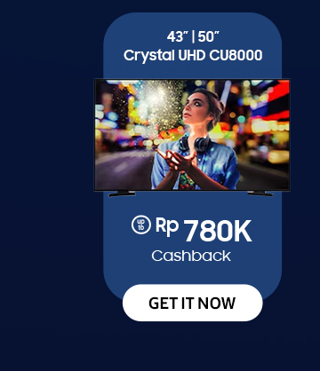 43" | 50" Crystal UHD CU8000 get up to Rp 780K Cashback. Click here to get it now!