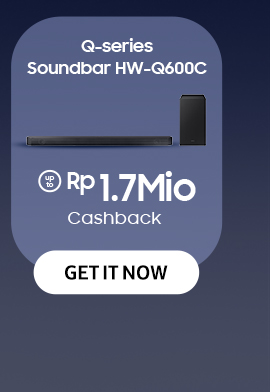 Q-series Soundbar HW-Q600C get up to Rp 1.7Mio Cashback. Click here to get it!