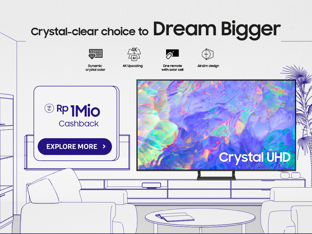 Crystal-clear choice to Dream Bigger | Click here to explore more Crystal UHD TV!