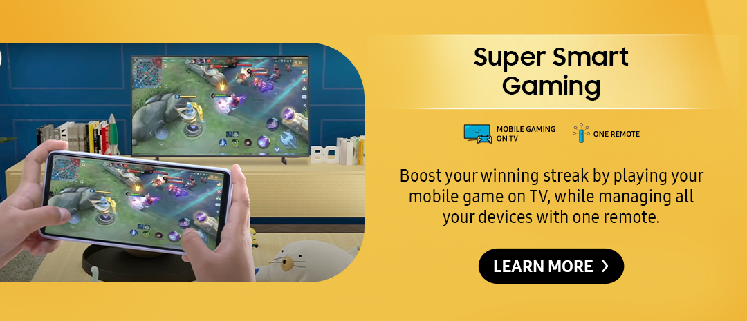 Super Smart Gaming | Boost your winning streak by playing your mobile game on TV, while managing all your devices with one remote. Click here to learn more!