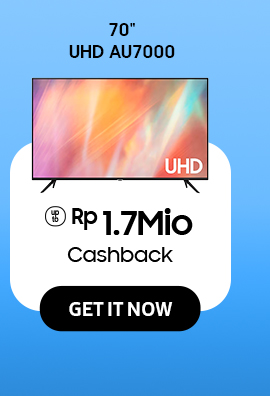 Click here to purchase 70" UHD AU7000 with Cashback up to Rp 1.7Mio!