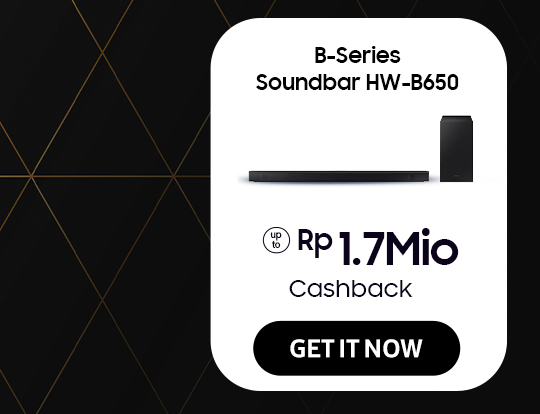 Click here to purchase B-Series Soundbar HW-B650 with Cashback up to Rp 1.7Mio!