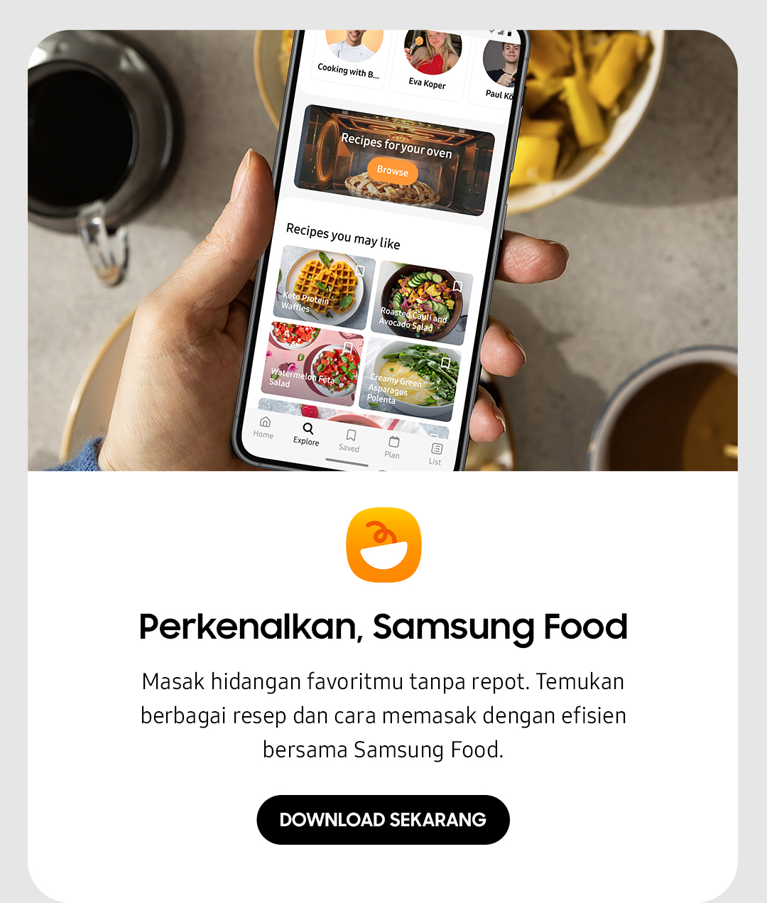 Perkenalkan, Samsung Food | Masak hidangan favoritmu tanpa repot. Temukan berbagai resep dan cara memasak dengan efisien bersama Samsung Food. Klik di sini untuk download aplikasi!
