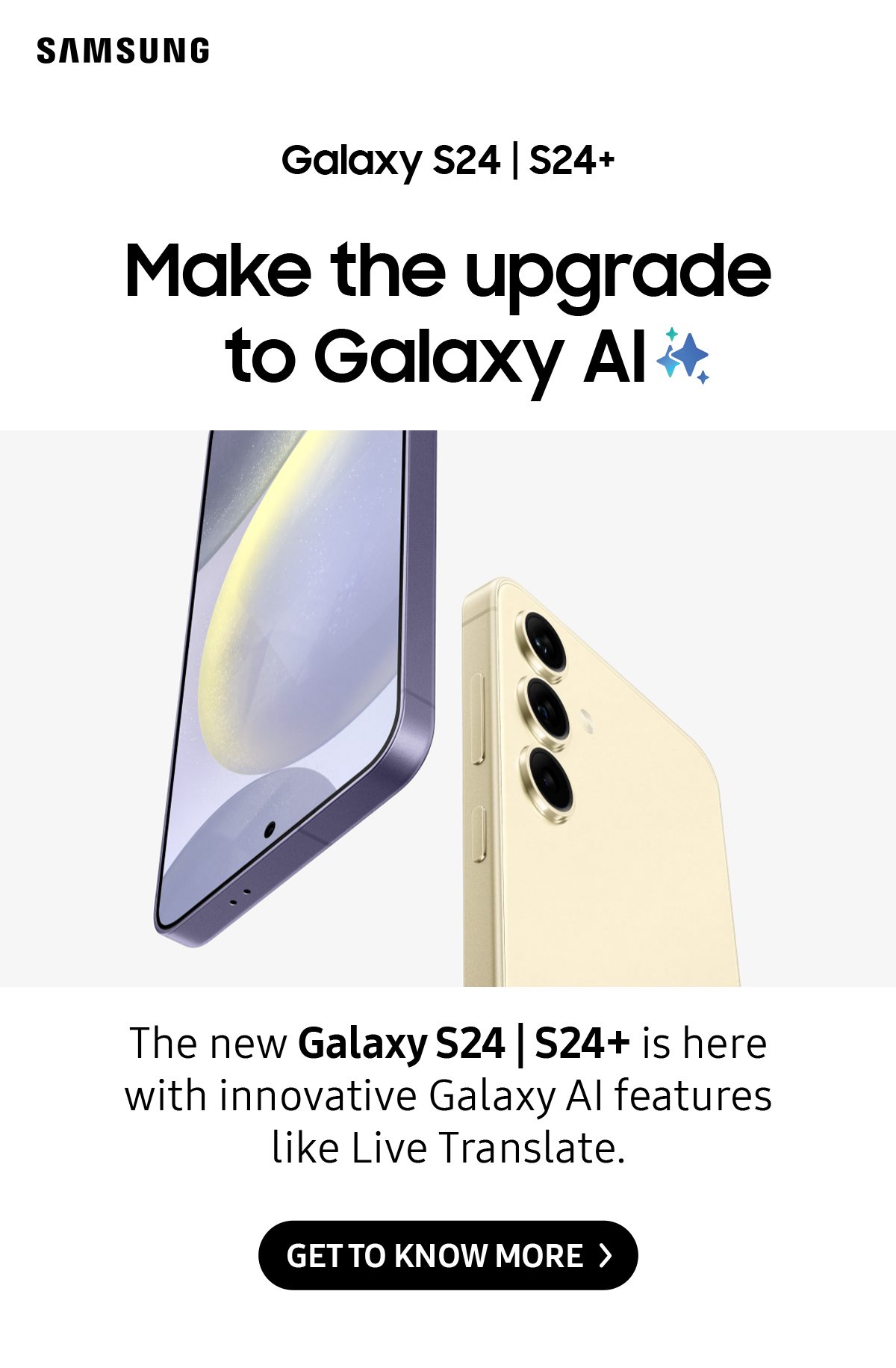 Make the upgrade to Galaxy AI | The new Galaxy S24 | S24+ is here with innovative Galaxy Al features like Live Translate.