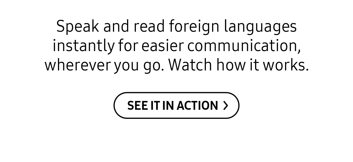Speak and read foreign languages instantly for easier communication, wherever you go. Watch how it works.