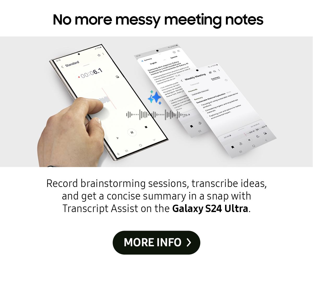 No more messy meeting notes | Record brainstorming sessions, transcribe ideas, and get a concise summary in a snap with Transcript Assist on the Galaxy S24 Ultra.