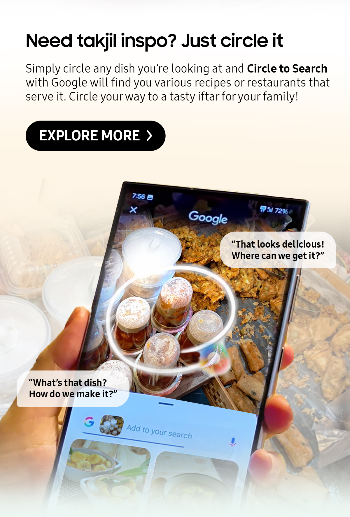 Need takjil inspo? Just circle it | Simply circle any dish you're looking at and Circle to Search with Google will find you various recipes or restaurants that serve it. Circle your way to a tasty iftar for your family!