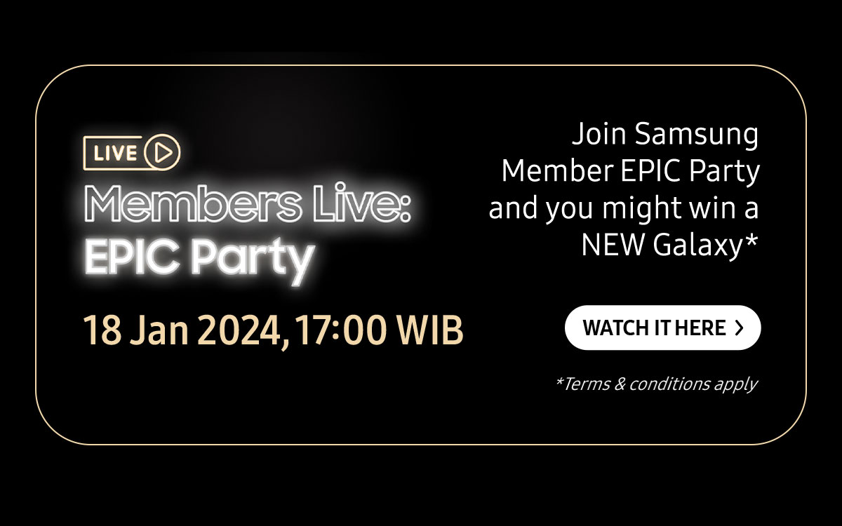 Join Samsung Member EPIC Party and you might win a NEW Galaxy*