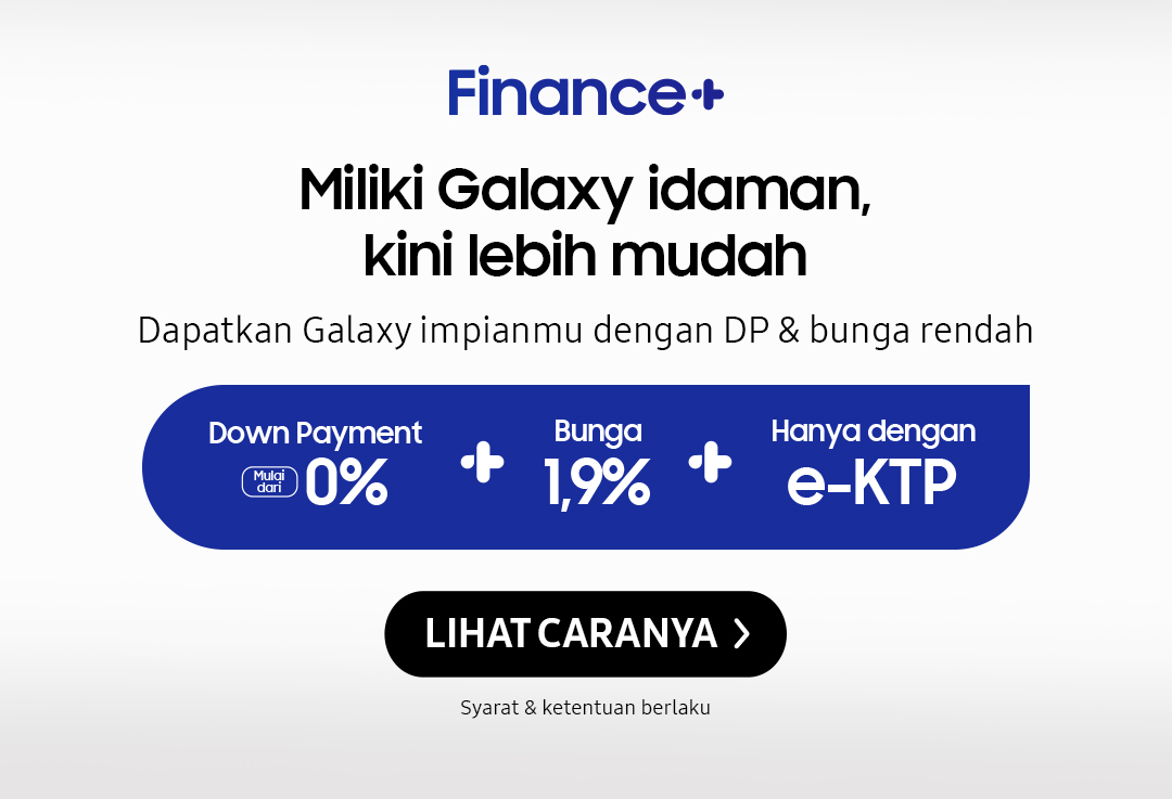 Finance+ Semakin mudah untuk dapatkan Galaxy impianmu