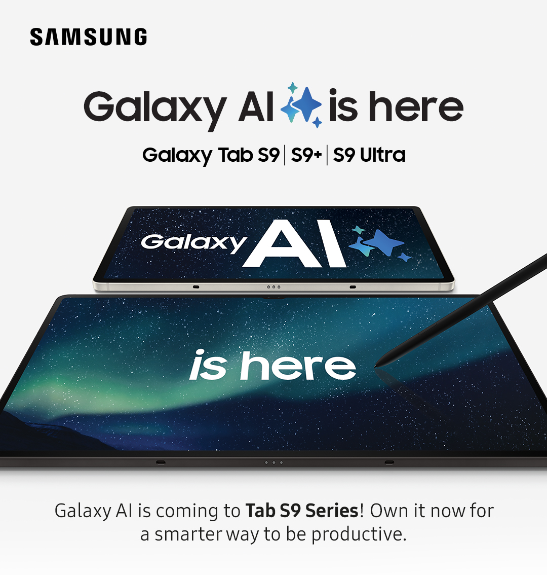 Galaxy AI is here | Galaxy Al is coming to Tab 59 Series! Own it now for a smarter way to be productive.