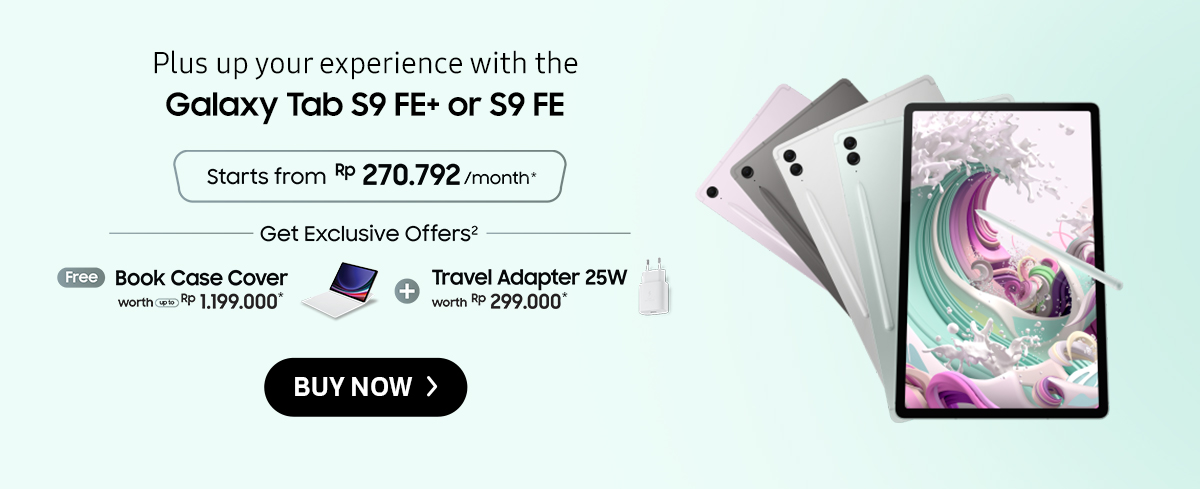 Plus up your experience with the Galaxy Tab S9 FE+ or S9 FE | Click her eto buy now!