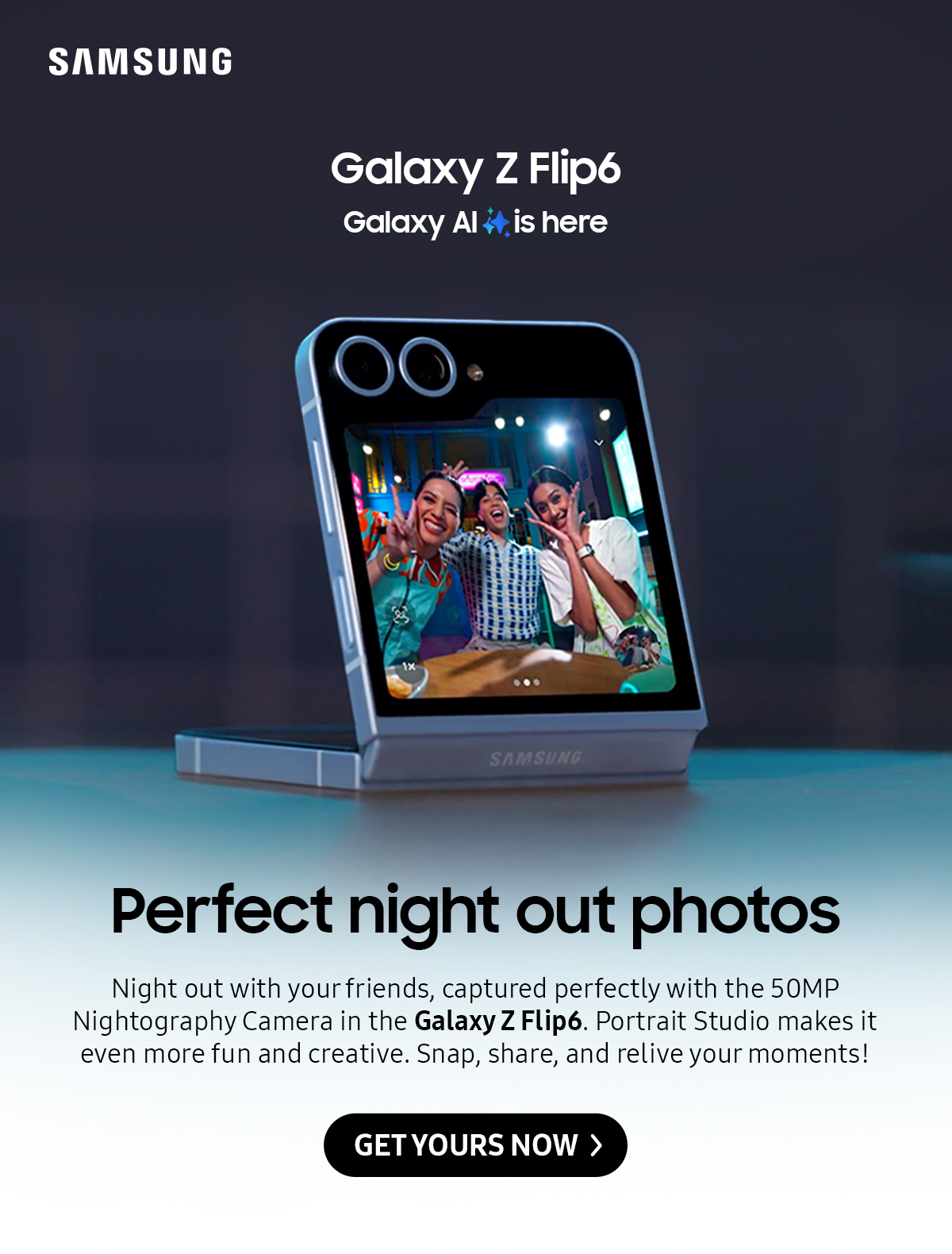 Perfect night out photos | Night out with your friends, captured perfectly with the 50MP Nightography Camera in the Galaxy Z Flip6. Portrait Studio makes it even more fun and creative. Snap, share, and relive your moments!