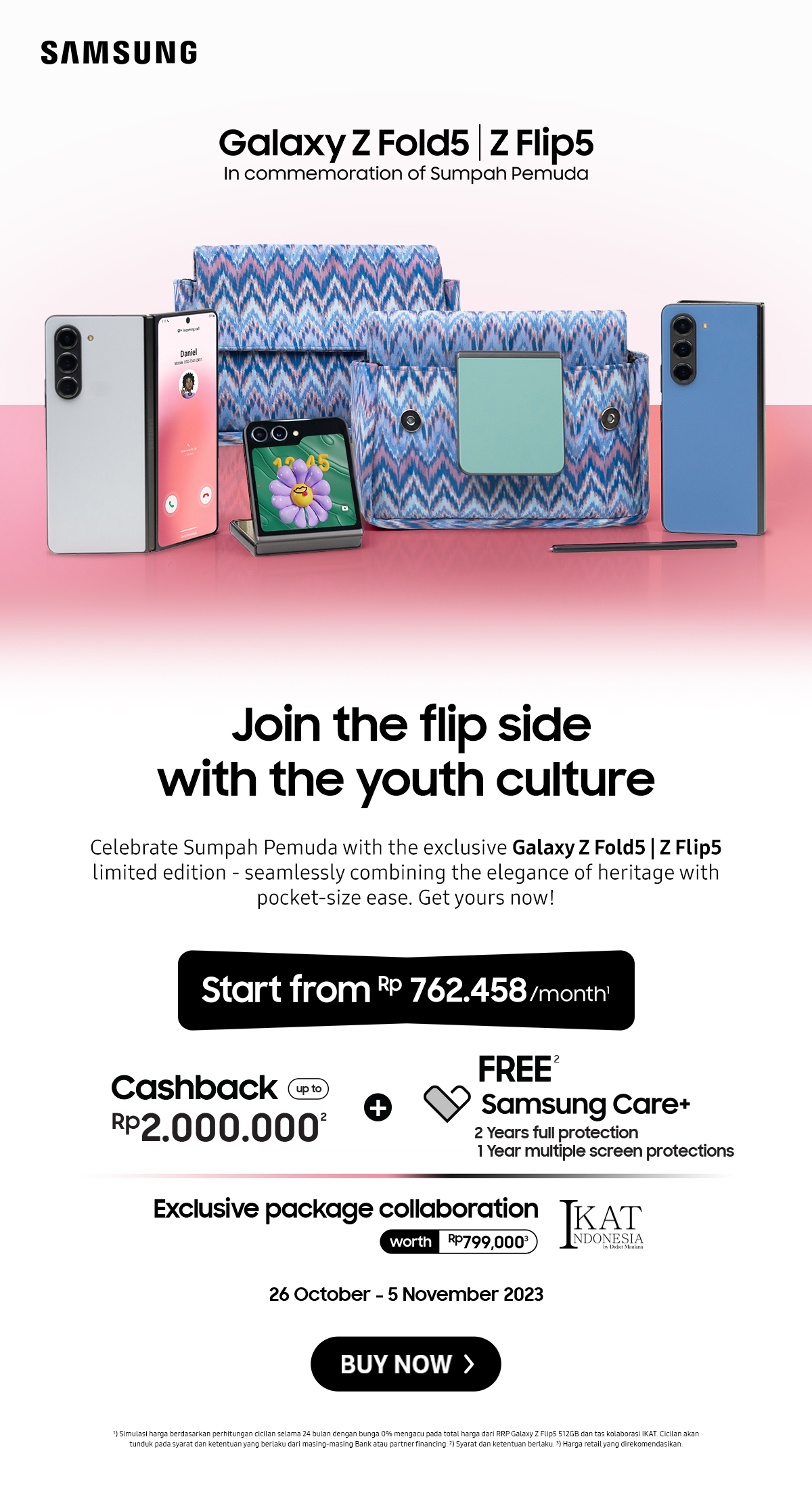 Galaxy Z5 Series in commemoration of Sumpah Pemuda: Join the flip side with the youth culture | Celebrate Sumpah Pemuda with the exclusive Galaxy Z Fold5 | Z Flip5 limited edition - seamlessly combining the elegance of heritage with pocket-size ease. Click here to get yours now!