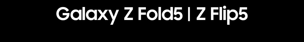 Galaxy Z Fold5 | Z Flip5